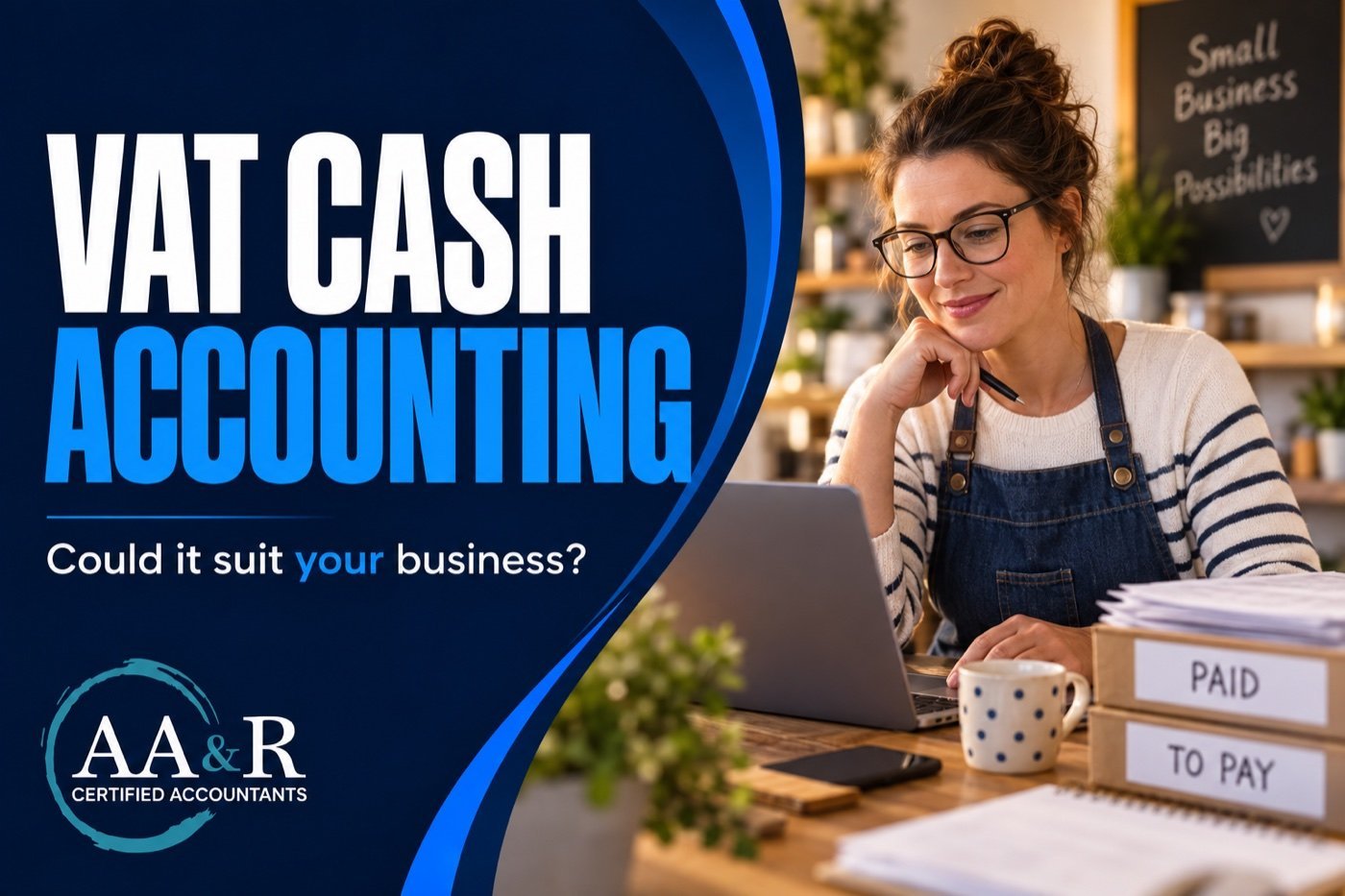 VAT Cash Accounting: Could It Suit Your Business?